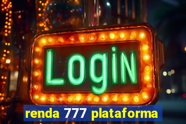 renda 777 plataforma